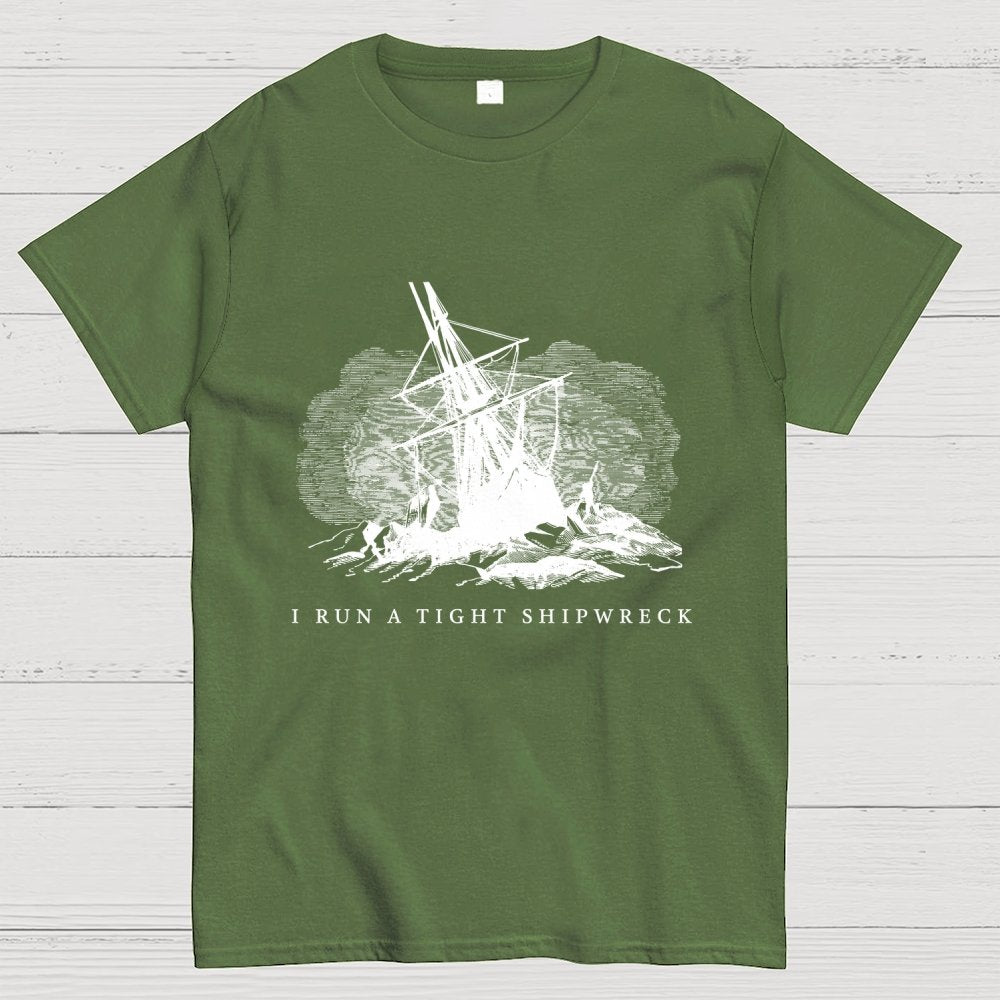 I Run A Tight Shipwreck Geek T-Shirt
