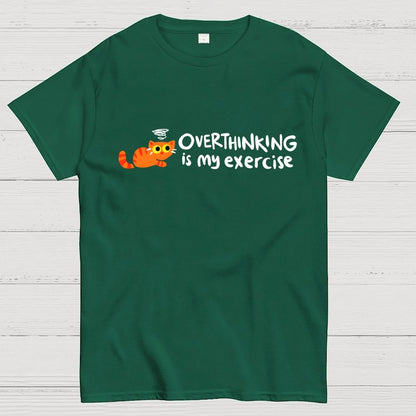 Overthinking Is My Exercise Geek T-Shirt