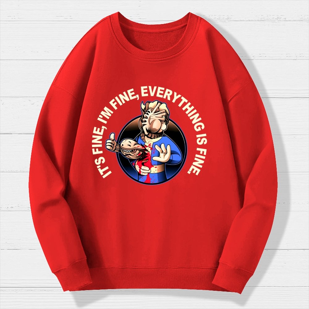 I'M Fine Everything Is Fine Geek Cotton Sweatshirt