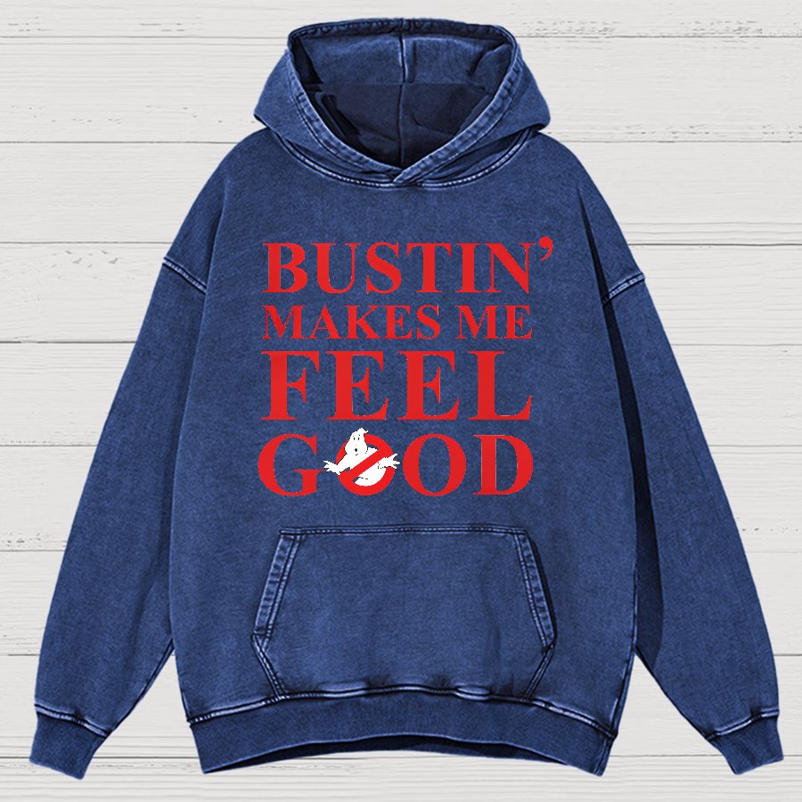 Bustin Makes Me Feel Good Vintage Distressed Hoodie