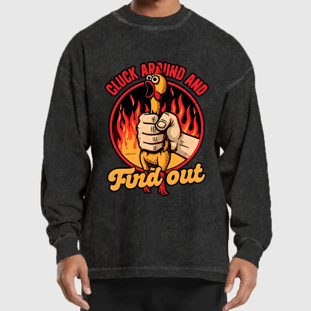 Chicken Quote Burn Washed Long Sleeve Tee