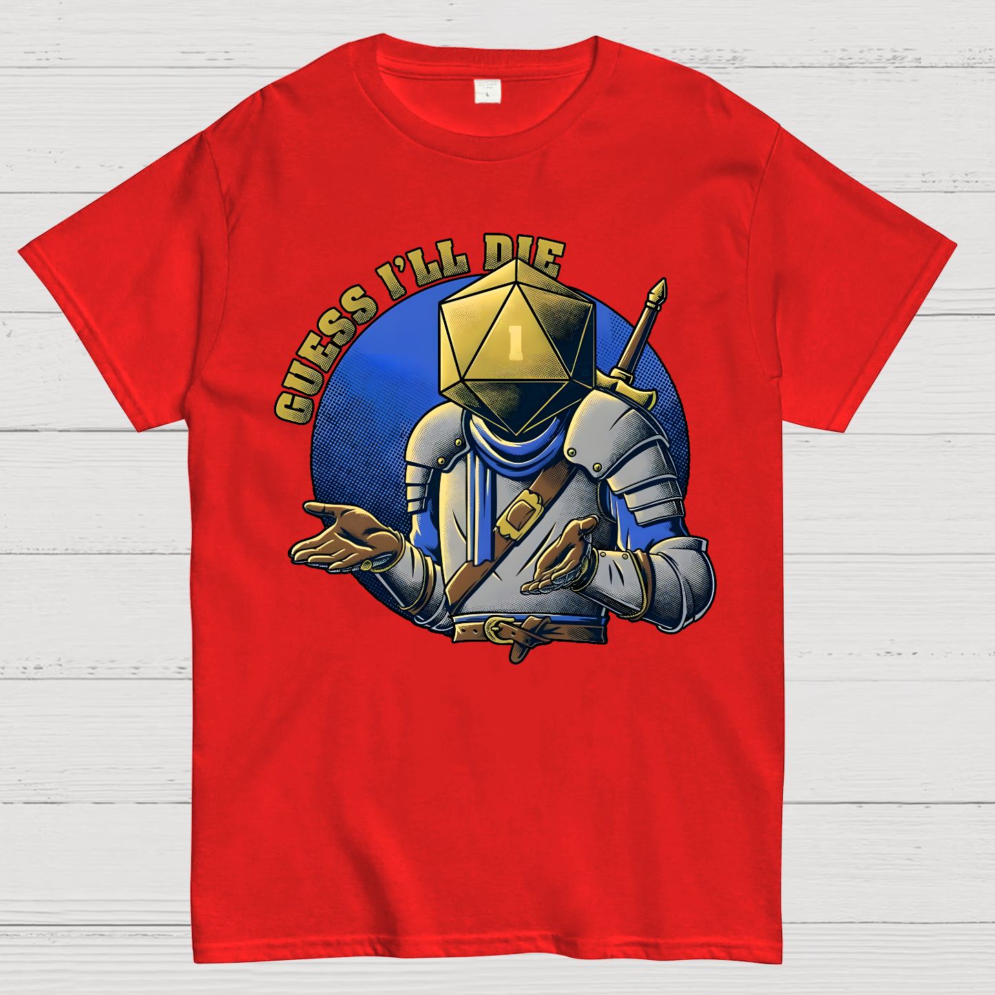 Guess I'll Die Geek T-Shirt