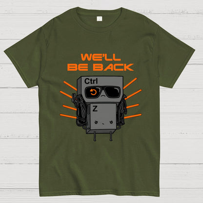 We'll Be Back Geek T-Shirt
