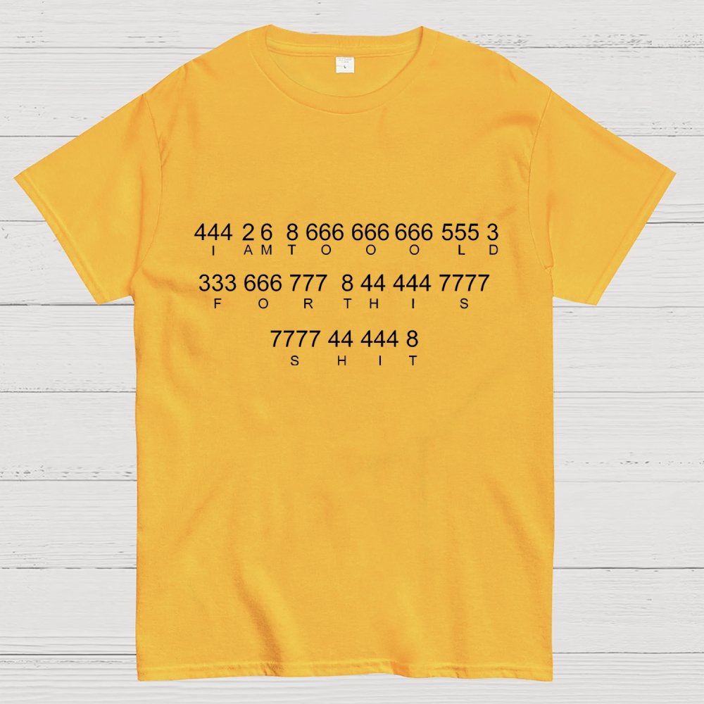 Too old Geek T-Shirt