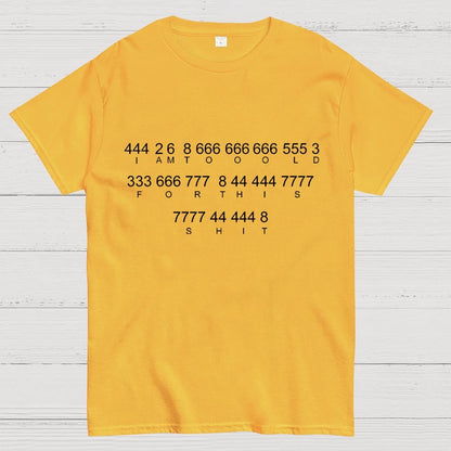 Too old Geek T-Shirt