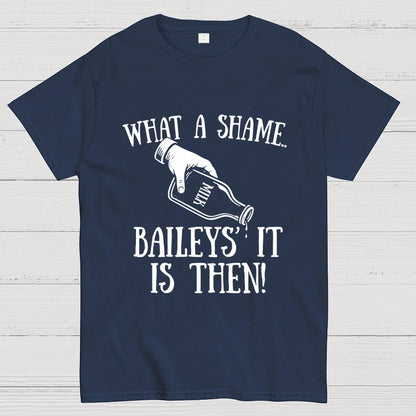Baileys' It Is Then Geek T-Shirt