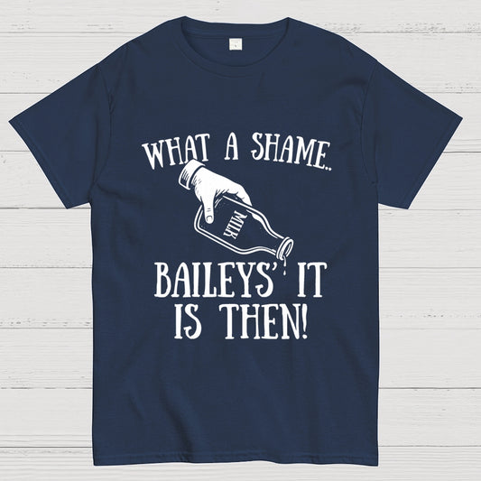 Baileys' It Is Then Geek T-Shirt