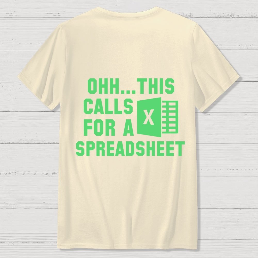 Ohh...This Calls for a Spreadsheet  Back Printing Geek T-Shirt