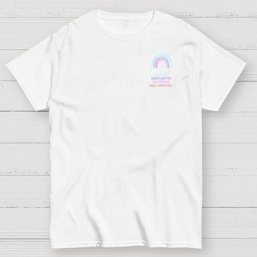 Your Little Ray of Sarcastic Sunshine Has Arrived Front And Back Printing Geek T-Shirt