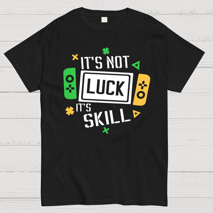 It's Not Luck It's Skill.St. Patrick's Day Geek T-Shirt