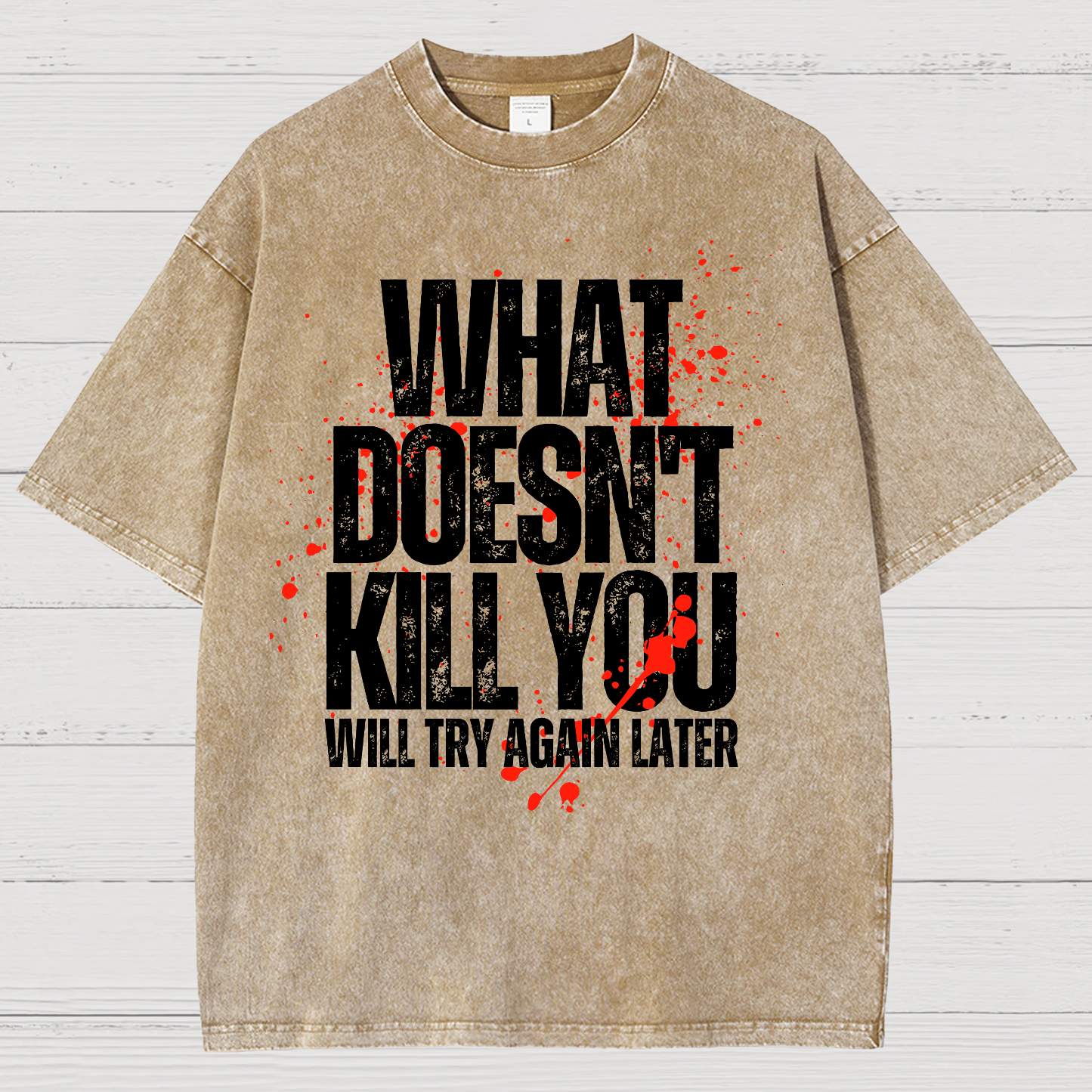 What Doesn't Kill You! Sarcasm Vintage Distressed T-shirt