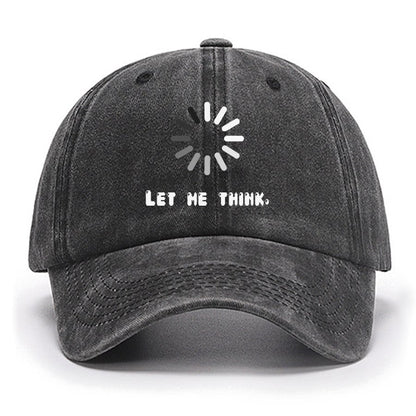 Let Me Think Cotton Hat