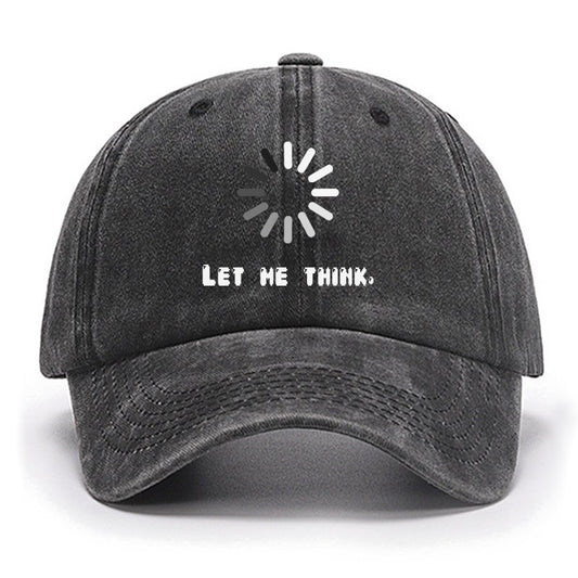 Let Me Think Cotton Hat