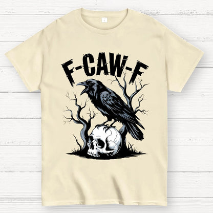 F-Caw-F , Funny Raven Design Geek T-Shirt