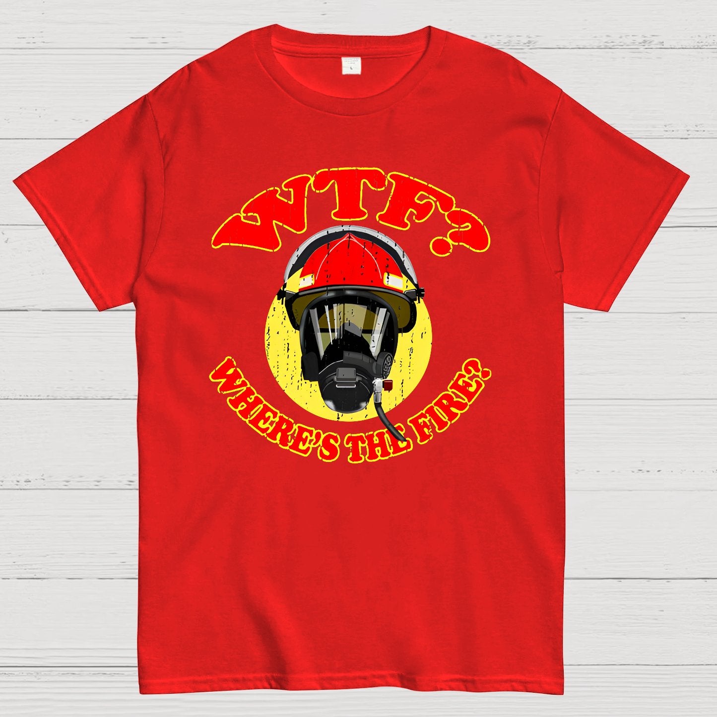 WTF ？Where's The Fire？Fireman Puns Sarcasm T-Shirt
