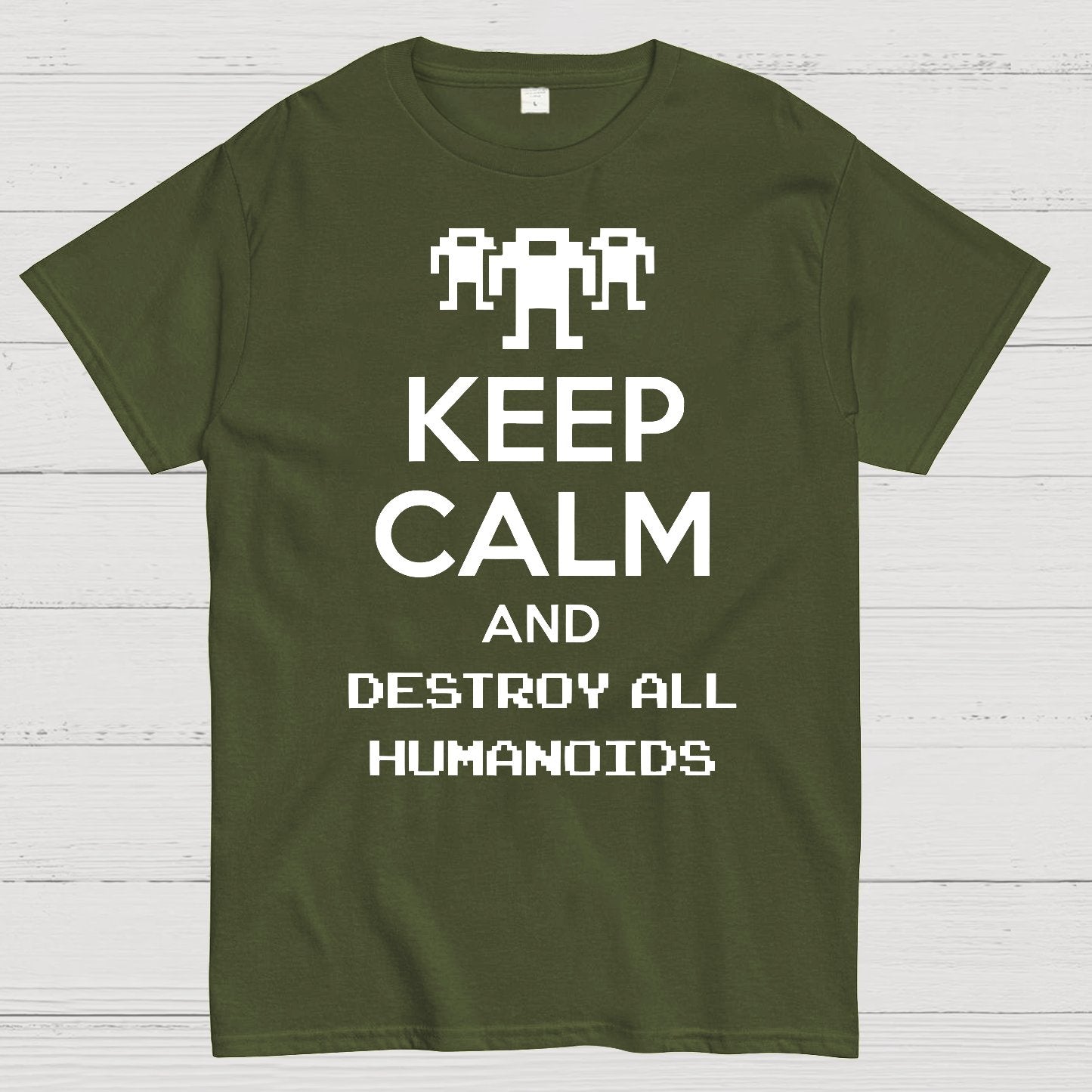 Keep Calm And Destroy All Humanoids Sarcasm Nerd T-Shirt