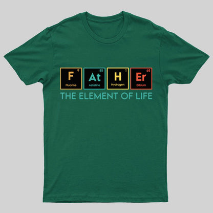 The Element of Life, Science Dad Funny Geeky T-Shirt