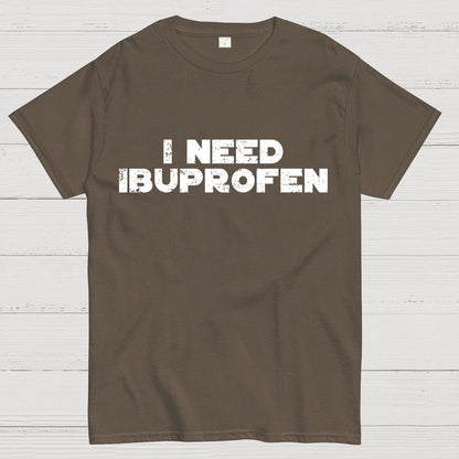 I Need Ibuprofen Geek T-Shirt