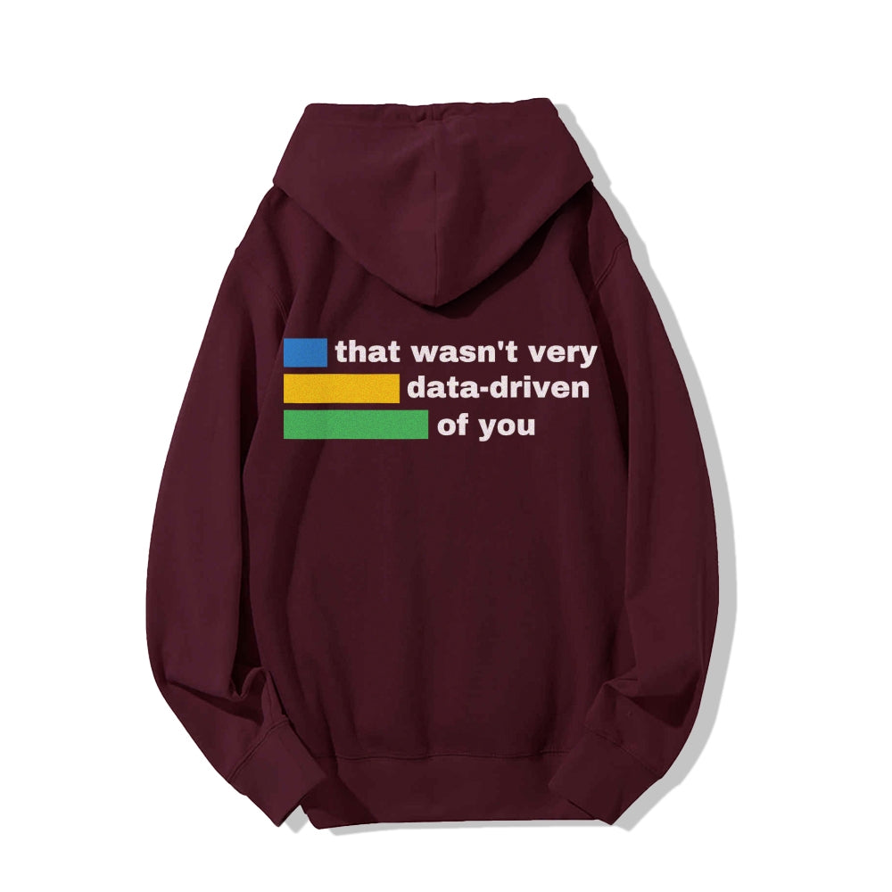 That Wasn't Very Info - Driven of You  Printed Back Unisex Cotton Hoodie