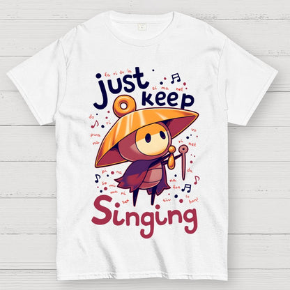 Just keep singing Geek T-Shirt