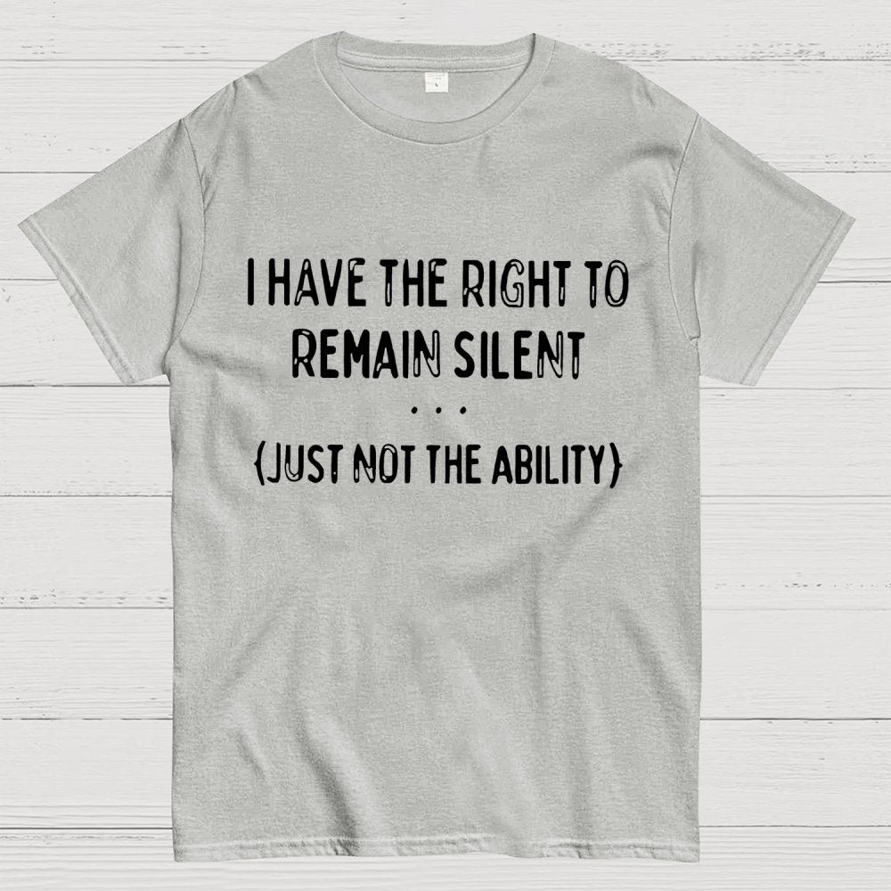 I Have the Right to Remain Silent Geek T-Shirt