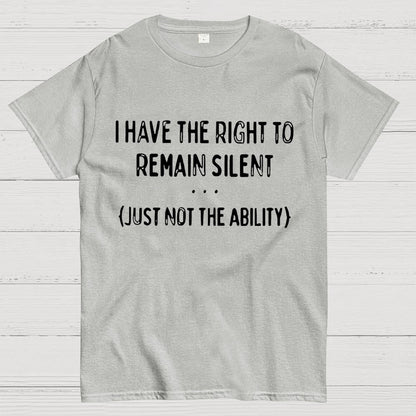 I Have the Right to Remain Silent Geek T-Shirt