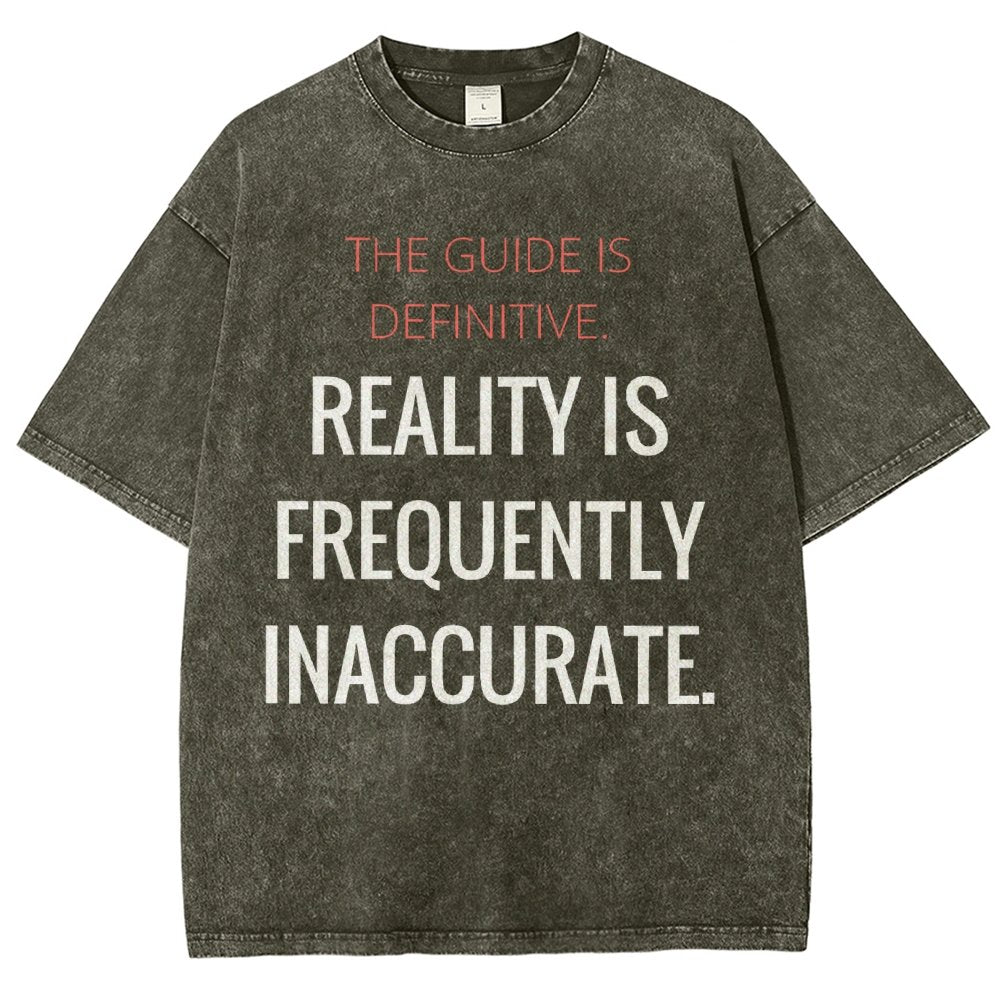 The Guide is definitive. Reality is frequently inaccurate. Vintage Distressed T-shirt