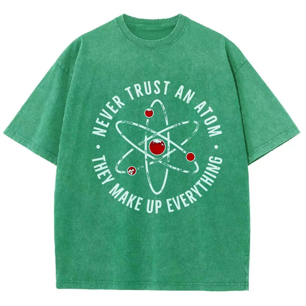 Never trust an atom they make up everything Big Bang Humor Vintage Distressed T-shirt