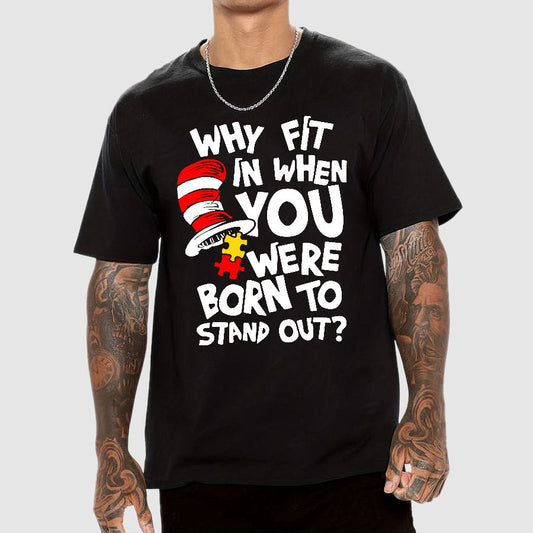 Why Fit In When You Were Born To Stand Out Geek T-Shirt