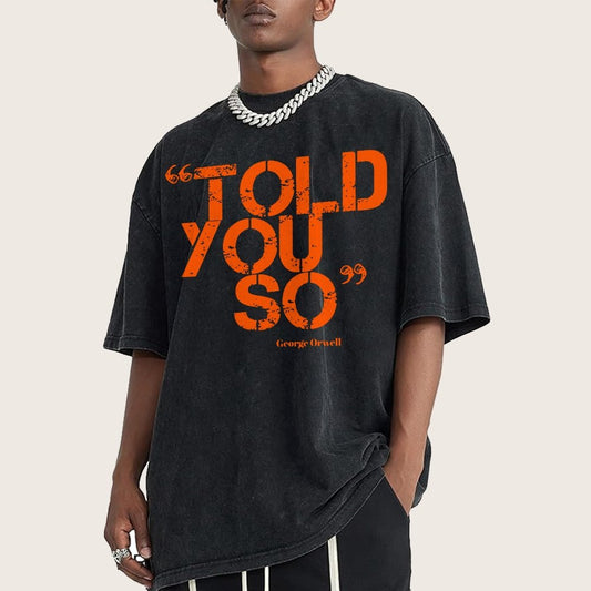 Told You So Vintage Distressed T-shirt