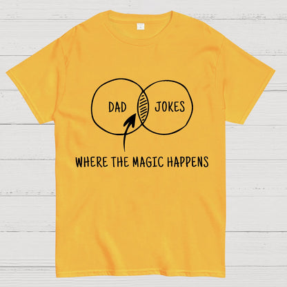 Dad Jokes Where The Magic Happens Geek T-Shirt
