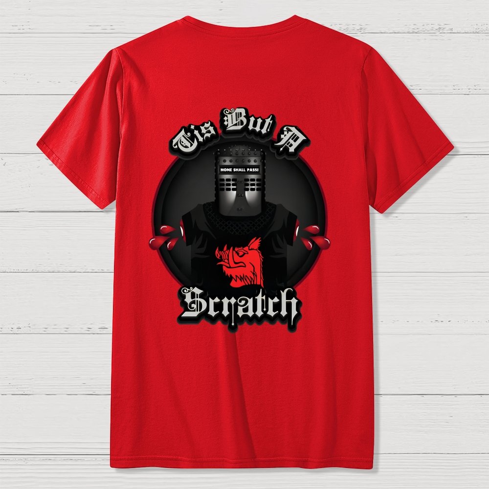 None Shall Pass - Tis But A Scratch Front And Back Printing Geek T-Shirt