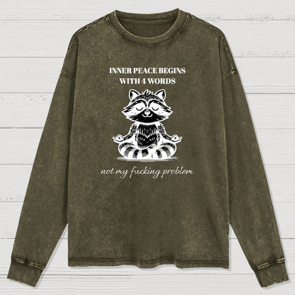 Inner Peace Begins With Four Words , Funny Nerdy Washed Long Sleeve Tee