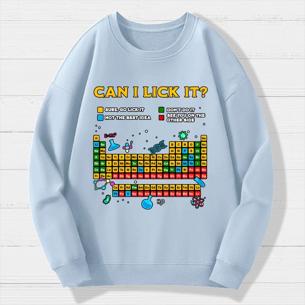 Can I Lick It Periodic Table Geek Cotton Sweatshirt