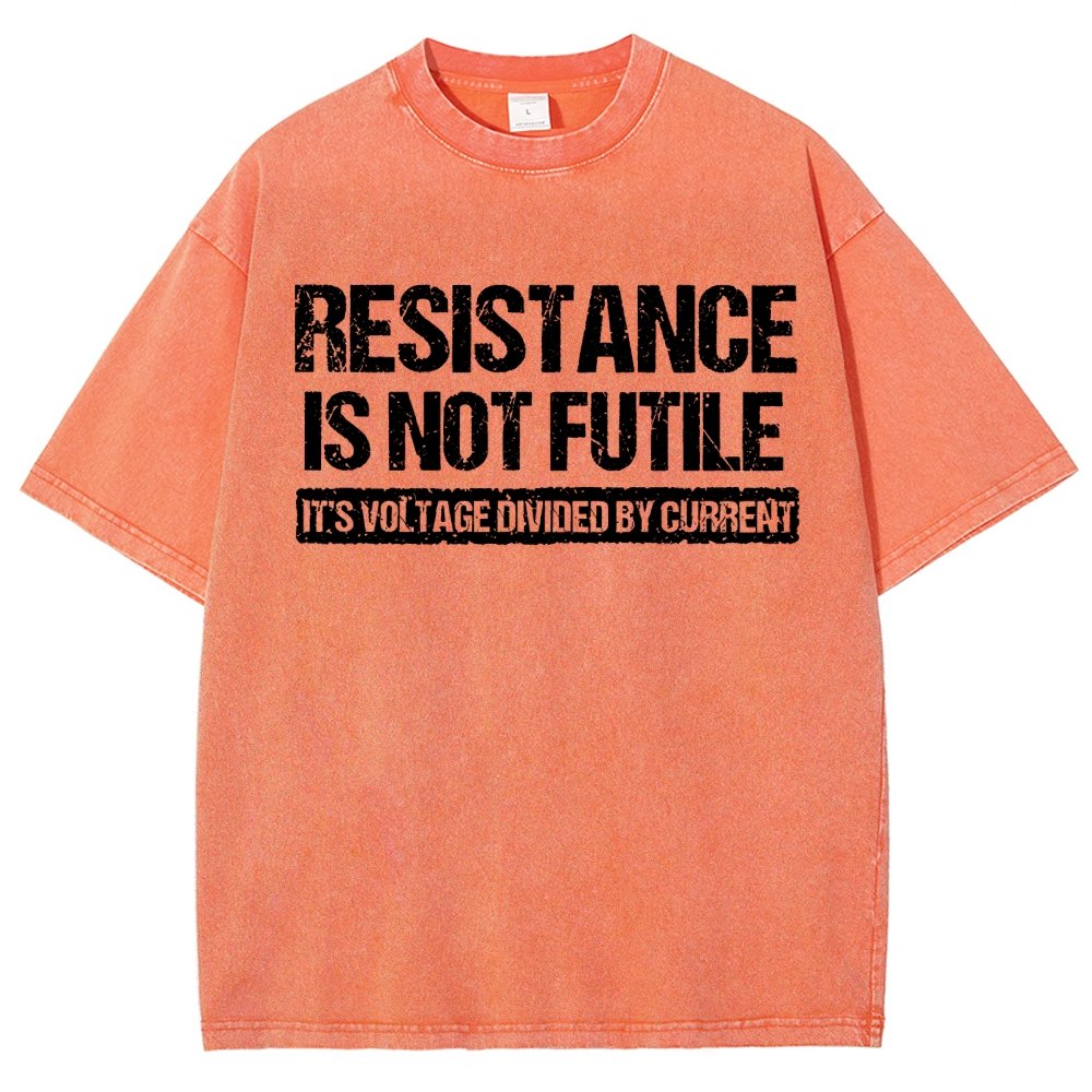 Resistance Is Not Futile  It's Voltage Divided By Current - Science Pun Vintage Distressed T-shirt