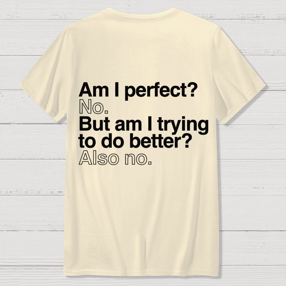 Am I Perfect No Nerdy Back Printing Geek T-Shirt