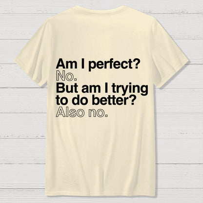 Am I Perfect No Nerdy Back Printing Geek T-Shirt