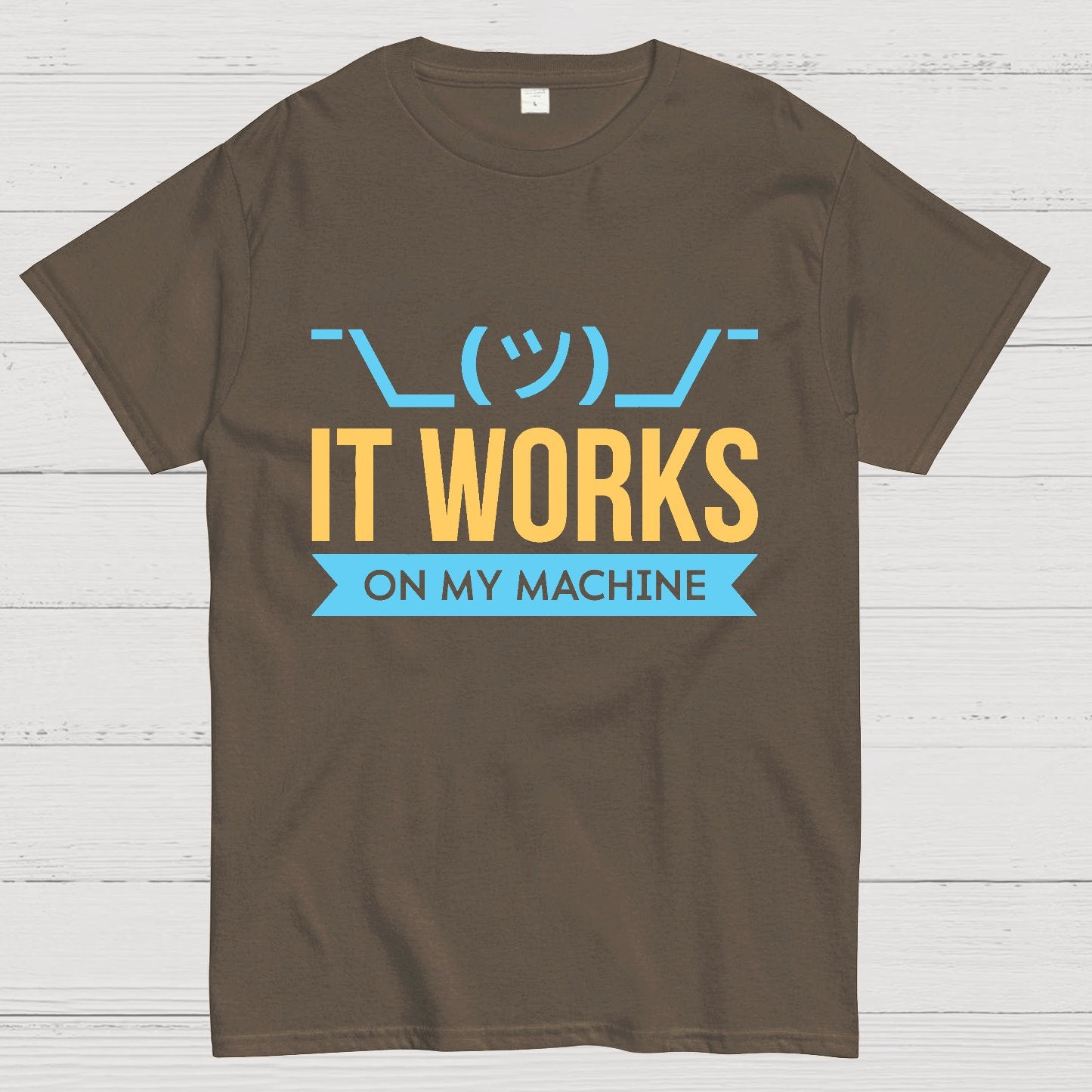 It Works On My Machine Geek T-Shirt