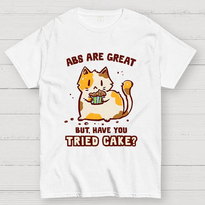 Have You Tried Cake Geek T-Shirt