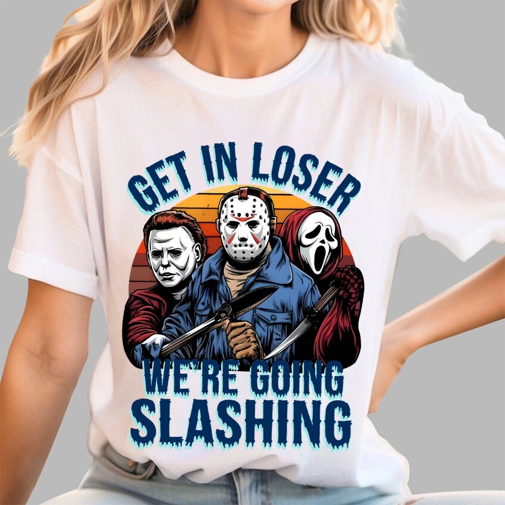 Halloween Get In Loser We're Going Slashing Unisex Geek T-Shirt