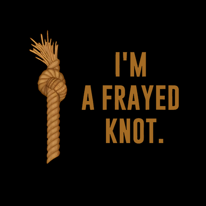 I'm A Frayed Knot Geek T-Shirt