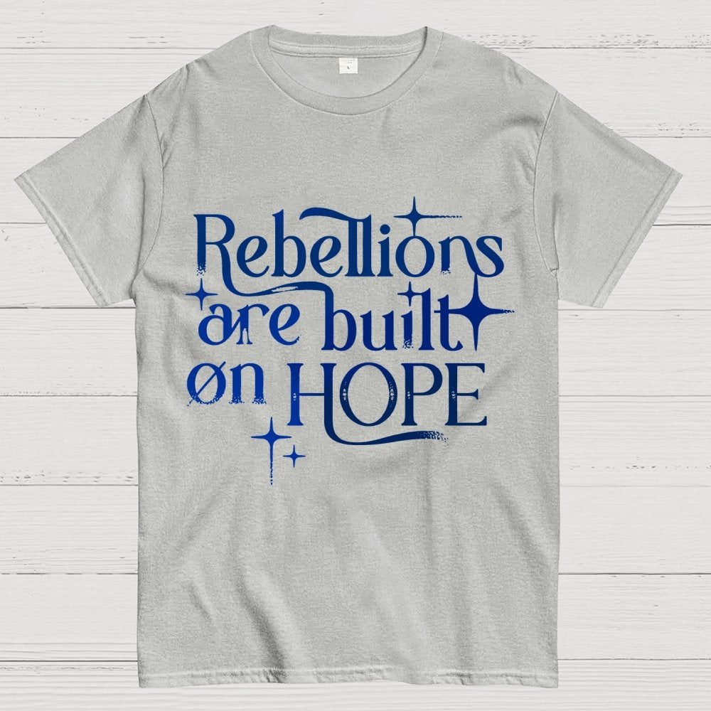 Rebellions Are Built On Hope Geek T-Shirt