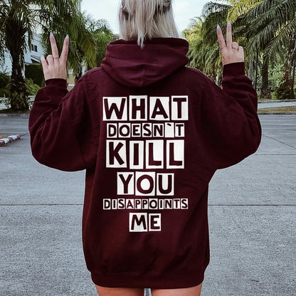 What Doesn't Kill You Disappoints Me  Printed Back Unisex Cotton Hoodie