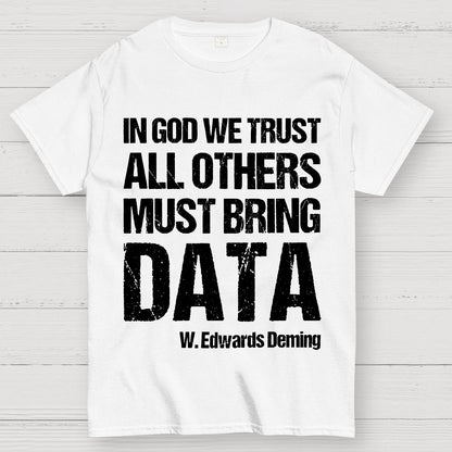 In God We Trust All Others Must Bring Data Essential Geek T-Shirt