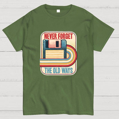 Never Forget the Old Ways Geek T-Shirt