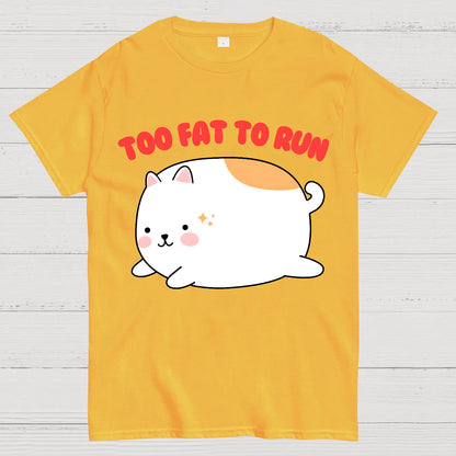 Too Fat To Run Funny Geek T-Shirt