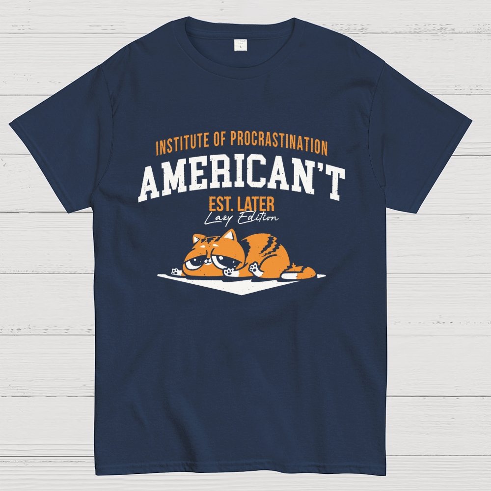 American’t – Institute of Procrastination Unisex Geek T-Shirt