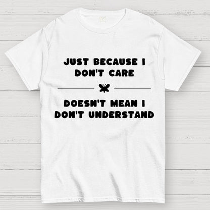 Don’t Care Geek T-Shirt