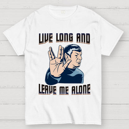 Live Long and Let Me Be Geek T-Shirt