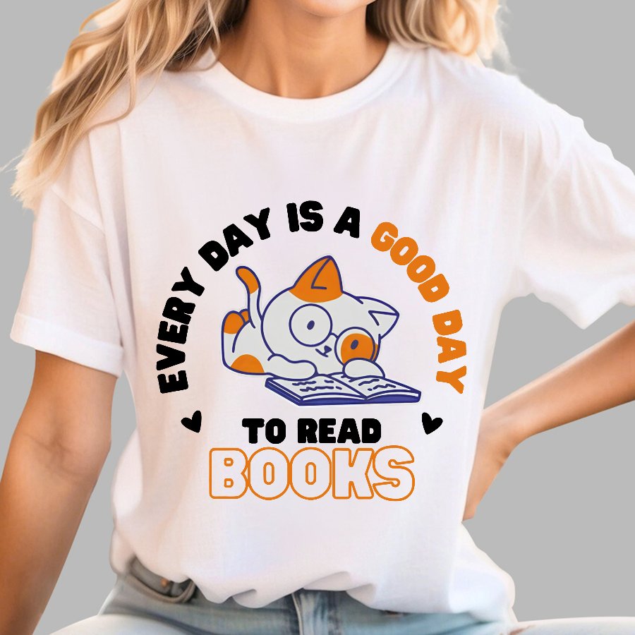 Every Day is a Good Day to Read Books Nerdy T-Shirt